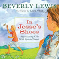 In Jesse's Shoes: Appreciating Kids with Special Needs - Hardcover