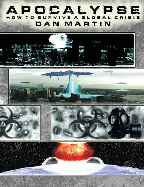 Apocalypse, How to Survive a Global Crisis - Paperback