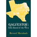 Galveston: Ellis Island of the West - Paperback
