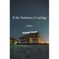 If the Darkness Is Lacking - Paperback