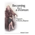 Becoming a Woman: A Biography of Christine Jorgensen - Paperback