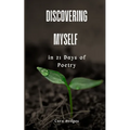 Discovering Myself in 21 Days of Poetry - Paperback