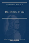 Marsilio Ficino, Three Books on Life: A Critical Edition and Translation: Volume 57 - Paperback