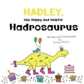 Hadley, the Happy and Helpful Hadrosaurus: A Yummy Tale about Creating a Space Where Friends with Food Allergies Feel Safe, Loved, and Included - Paperback