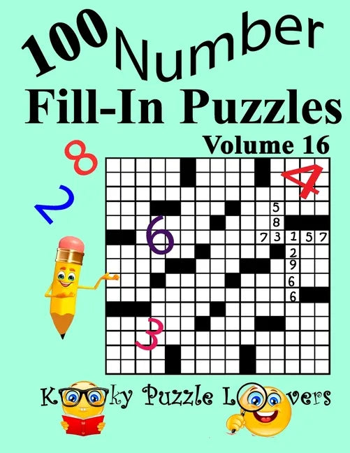 Number Fill-In Puzzles, Volume 16: 100 Puzzles - Paperback