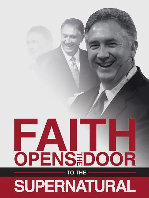 Faith Opens the Door to the Supernatural - Paperback
