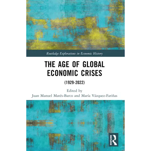 The Age of Global Economic Crises: (1929-2022) - Paperback