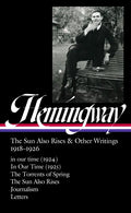 Ernest Hemingway: The Sun Also Rises & Other Writings 1918-1926 (Loa #334): In Our Time (1924) / In Our Time (1925) / The Torrents of Spring / The Sun - Hardcover