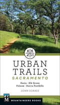 Urban Trails: Sacramento: Davis * Elk Grove * Folsom * Sierra Foothills - Paperback