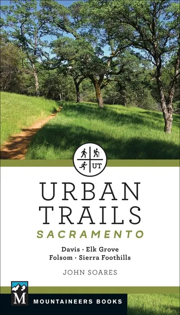 Urban Trails: Sacramento: Davis * Elk Grove * Folsom * Sierra Foothills - Paperback