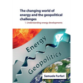 The Changing World of Energy and the Geopolitical Challenges: Understanding Energy Developments - Paperback
