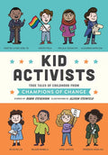 Kid Activists: True Tales of Childhood from Champions of Change - Hardcover