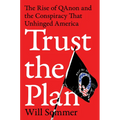 Trust the Plan: The Rise of Qanon and the Conspiracy That Unhinged America - Paperback