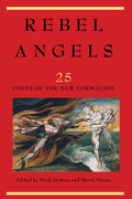 Rebel Angels: 25 Poets of the New Formalism - Hardcover