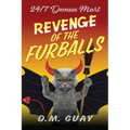 Revenge of the Furballs: 24/7 Demon Mart 5 - Paperback