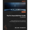 The Pro Tools 2023 Post-Audio Cookbook: A holistic approach to post audio workflows like music production, motion picture, and spoken word - Paperback