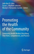 Promoting the Health of the Community: Community Health Workers Describing Their Roles, Competencies, and Practice - Hardcover