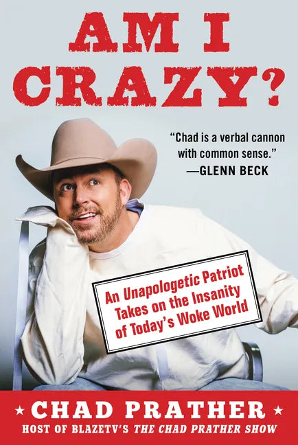 Am I Crazy?: An Unapologetic Patriot Takes on the Insanity of Today's Woke World - Hardcover