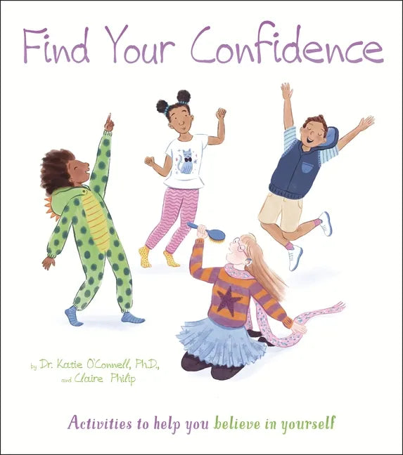Find Your Confidence: Activities to Help You Believe in Yourself - Paperback