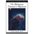 The Mechanism Demands a Mysticism: An Exploration of Spirit, Matter and Physics - Paperback