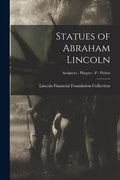 Statues of Abraham Lincoln; Sculptors - Plaques - P - Pickett - Paperback