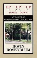Up, Down, Up, Down, Up: My Career at Commodities Corporation - Paperback