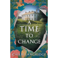 A Time to Change: Absolutely gripping and heartbreaking historical fiction - Paperback