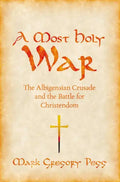 A Most Holy War: The Albigensian Crusade and the Battle for Christendom - Paperback