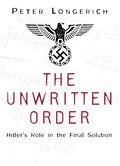 The Unwritten Order: Hitler's Role in the Final Solution - Paperback