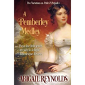 A Pemberley Medley: Five Pride & Prejudice Variations - Paperback
