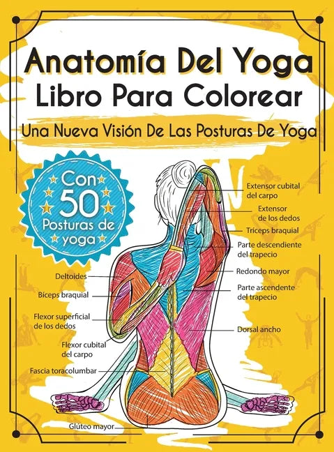 Anatomía Del Yoga Libro Para Colorear: Una Nueva Visión De Las Posturas De Yoga - Hardcover