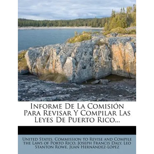 Informe de La Comision Para Revisar y Compilar Las Leyes de Puerto Rico... - Paperback