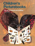 Children's Picturebooks: The Art of Visual Storytelling - Paperback