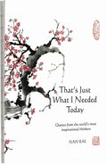 That's Just What I Needed Today: Quotes from the Worldâ(tm)S Most Inspirational Thinkers - Hardcover