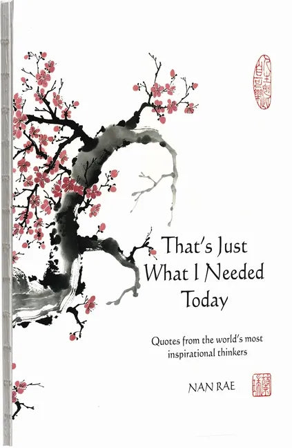 That's Just What I Needed Today: Quotes from the Worldâ(tm)S Most Inspirational Thinkers - Hardcover
