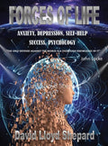 Forces of Life: Anxiety, Depression, Self-Help, Social Skills, Success - Hardcover