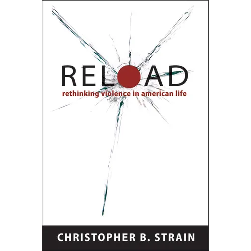 Reload: Rethinking Violence in American Life - Paperback