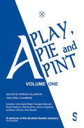 A Play, a Pie and a Pint: Volume One: Toy Plastic Chicken; A Respectable Widow Takes to Vulgarity; Chic Murray: A Funny Place for a Window; Ida Tamson - Paperback