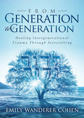 From Generation to Generation: Healing Intergenerational Trauma Through Storytelling - Paperback