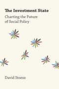 Investment State: Charting the Future of Social Policy - Hardcover