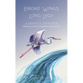 Broad Wings, Long Legs: A Rookery of Heron Poems - Paperback