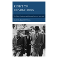 Right to Reparations: The Claims Conference and Holocaust Survivors, 1951-1964 - Paperback