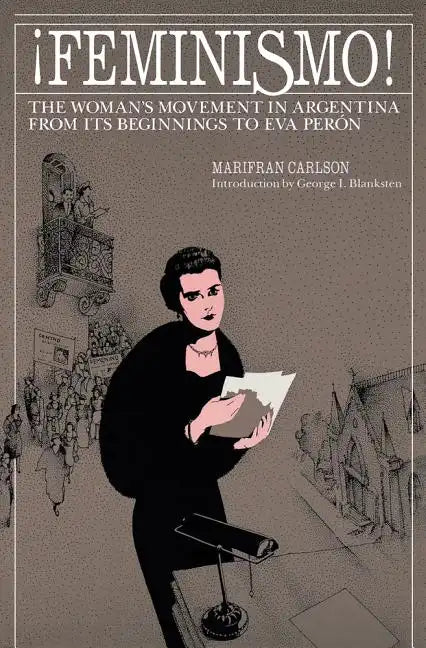 ¡Feminismo!: The Woman's Movement in Argentina - Paperback