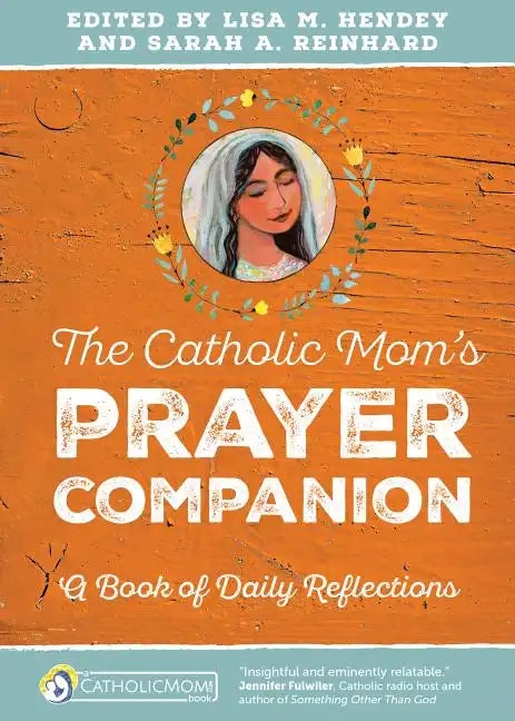 The Catholic Mom's Prayer Companion: A Book of Daily Reflections - Paperback