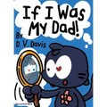 If I Was My Dad! - Hardcover