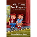 Old Times Not Forgotten: As Told by a Son of the South - Paperback