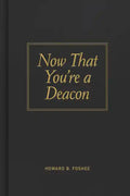 Now That You're a Deacon - Hardcover