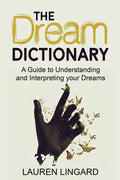 The Dream Dictionary: A Guide to Understanding and Interpreting Your Dreams - Paperback