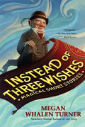 Instead of Three Wishes: Magical Short Stories - Paperback