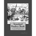 Standard Poultry Book: A Concise Treatise on the Breeding and Care of Poultry - Paperback